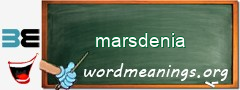 WordMeaning blackboard for marsdenia